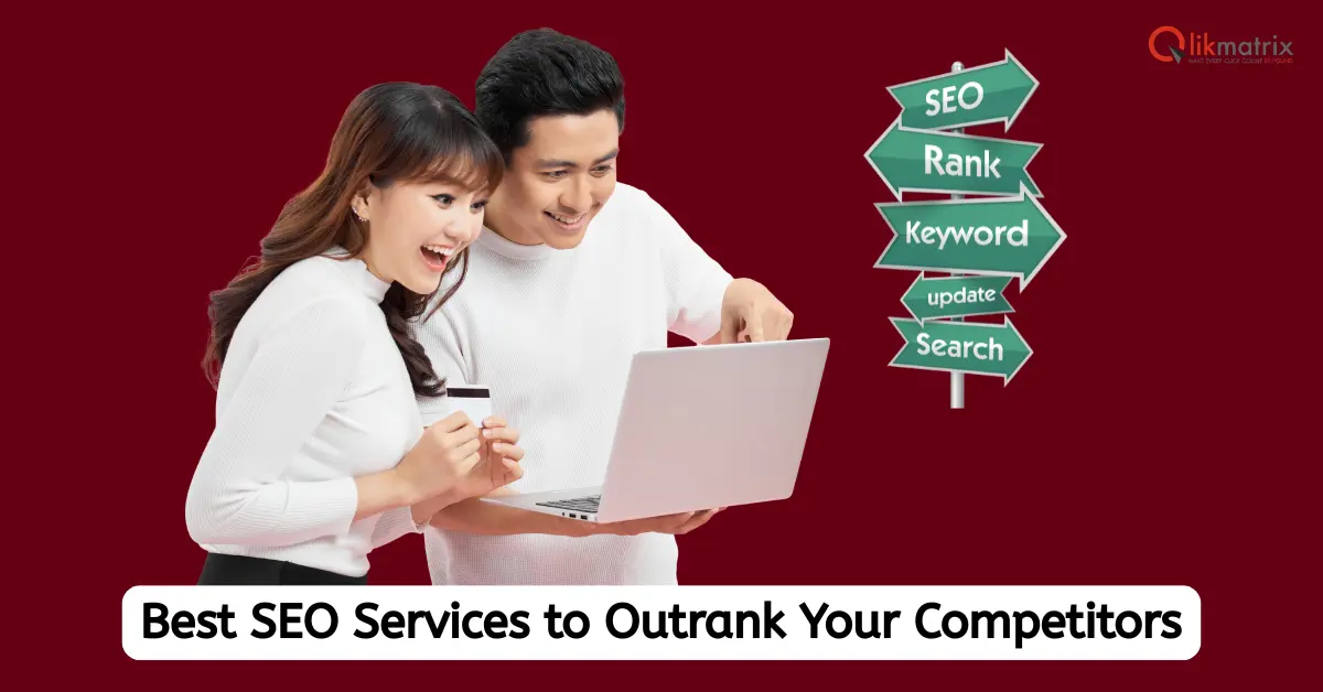 Best SEO Services to Outrank Your Competitors
