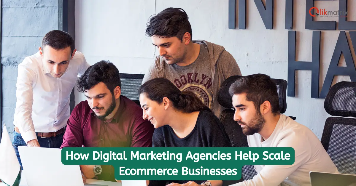 Top Digital Marketing Agencies Help Scale Ecommerce