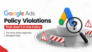 Google Ads Policy Violations Grey Areas Agencies