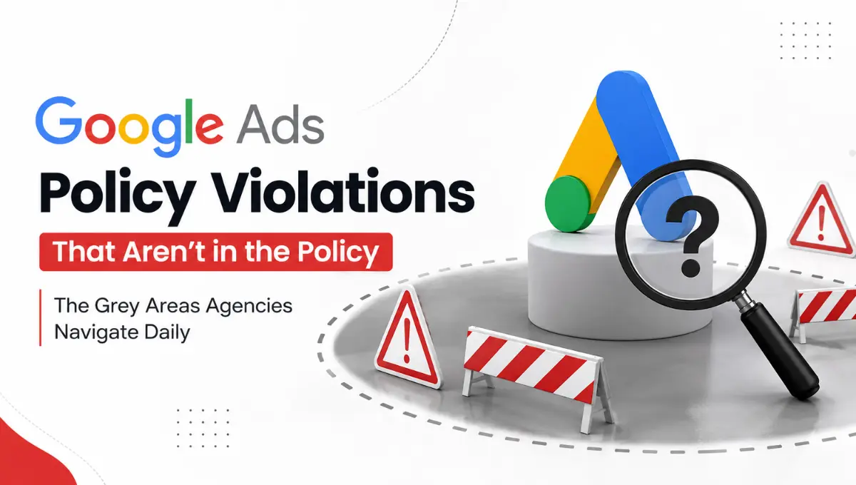 Google Ads Policy Violations Grey Areas Agencies
